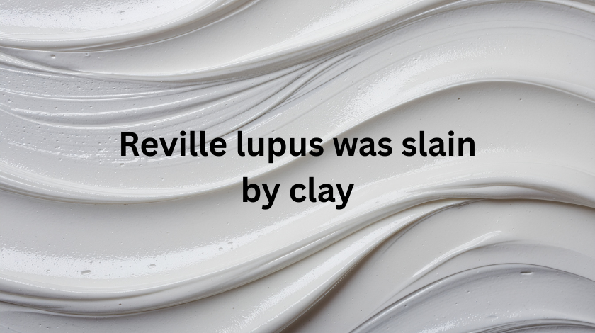 reville lupus was slain by clay