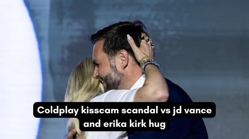 coldplay kisscam scandal vs jd vance and erika kirk hug